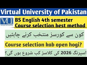 BS English 4th Semester course selection method|Kon sy course select krny chaiye?#virtualuniversity