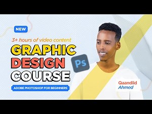 Graphic Design MasterClass | A Beginner Guide To Adobe Photoshop CC | Graphic Design Af Soomaali