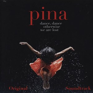 Various - Pina - Dance, Dance Otherwise We Are Lost (Original Soundtrack)
