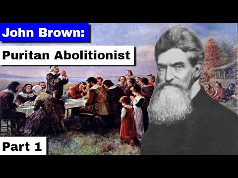 John Brown: Puritan Abolitionist | Part 1