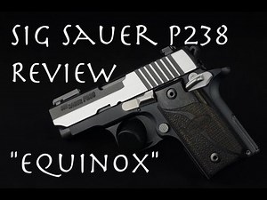 Sig Sauer P238 "Equinox" Review