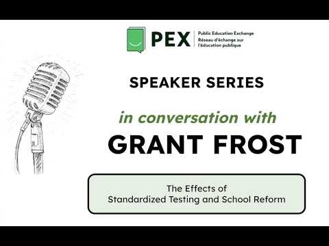 The Effects of Standardized Testing and School Reform with Grant Frost