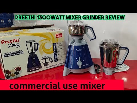 Preethi xpro duo 1300watt mixer grinder review | commercial mixer grinder | Heavy mixer hotel use