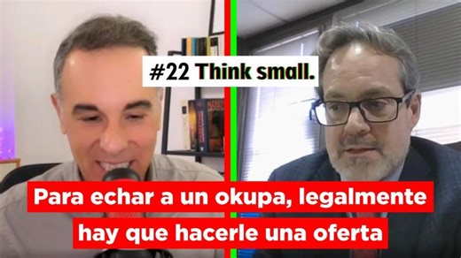 #22 Think small. FT: José María Español: Okupas, juzgados, legislación y propiedad privada | Daniel Gracia Alvarez