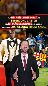 ¡La INCREÍBLE HISTORIA de SIR SECOND CASTLE!🤵🏻 ¡El DT más ELEGANTE del mundo, que tiene a Barcelona TRIUNFANDO!🔥🤩 #secondcastle #barcelona #futbol | La Gambeta ⚽