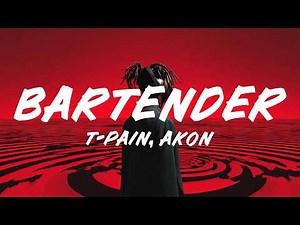 T-Pain – Bartender (Lyrics) ft. Akon