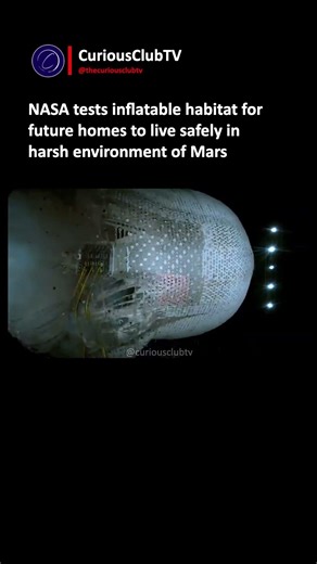 NASA tests inflatable habitats to create expandable living quarters for future Mars missions