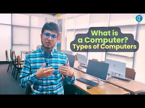 What is a Computer? | Types of Computers Explained