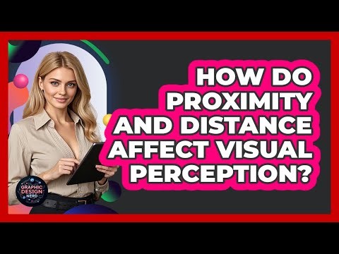 How Do Proximity And Distance Affect Visual Perception?