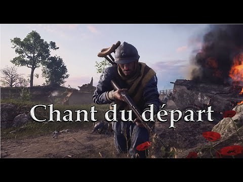 Chant du départ - WW1 French military song - A Battlefield Cinematic MV
