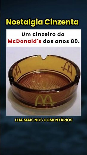 Você se lembra dos cinzeiros do McDonald's dos anos 80? 🤯🚬