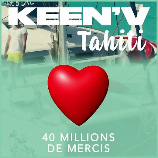 Keen'V - 40 millions de vues pour le clip de Tahiti