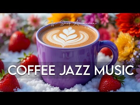 Morning Coffee Jazz | Smooth Piano & Chill Cafe Vibes