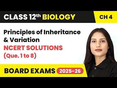 Principles of Inheritance and Variation - NCERT Solutions (Que. 1 to 8) | Class 12 Biology Chapter 4