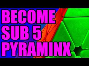 HOW TO BE SUB 5 ON PYRAMINX! - How To Get Fast At Pyraminx