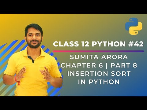 Python Class 12 | Insertion Sort in Python | Chapter 6 | Part 8 | In Hindi