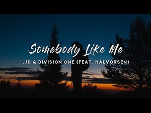 JJD & Division One - Somebody Like Me (Lyrics) feat. Halvorsen