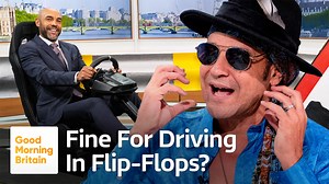 4.8K views · 21 reactions | Should Drivers Be Fined for Wearing Flip-Flops? Motoring experts warn that flip-flops could spell trouble for drivers, as wearing them might violate a Highway Code rule which says that footwear or clothing must not get in the way of controlling a vehicle. Should drivers be fined for wearing flip-flops? | Good Morning Britain | Facebook