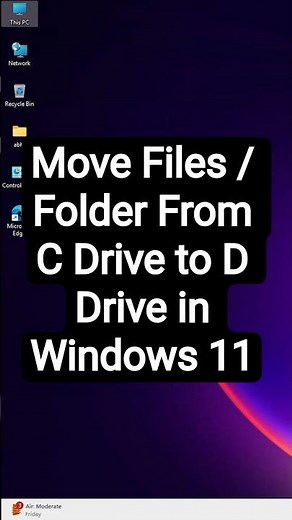 Move Files / Folder From C Drive to D Drive in Windows 11
