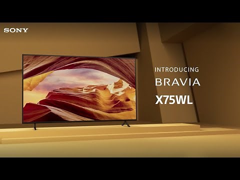 Introducing the Sony BRAVIA X75WL TV