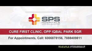 Sps Hospital Ludhiana OPD in Srinagar Neuro & Spine Clinic Dr. DEEPINDER SINGH PROSTATE KIDNEY CLINIC DR VARUN MITTAL 7 & 8 May 2022 At Cure First Clinic Iqbal Shopping Complex, Opp Iqbal Park Srinagar. For Appoinments Do call: 6006878156 -- 7888409811. | The Kashmir Today