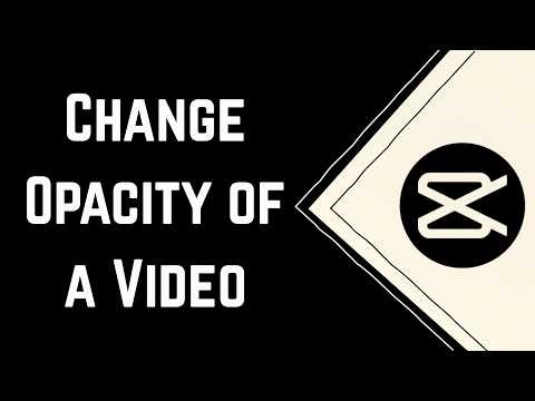 How to Change Opacity of a Video in CapCut