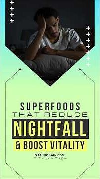 Best 10 Foods to Prevent Nightfall Naturally in Males and Regain Control