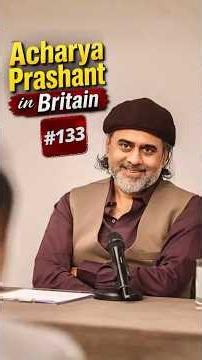 Acharya Prashant in Britain #133
