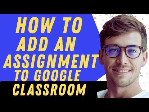 How To Add An Assignment To Google Classroom - Full Guide