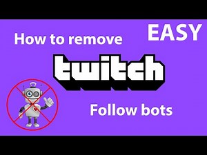 [EASY] How to Remove Twitch Follow Bots Tutorial!