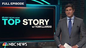 Top Story with Tom Llamas - July 24 | NBC News NOW - The Global Herald