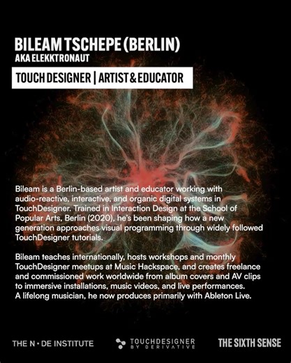 The Sixth Sense on Instagram: "Berlin-based digital artist and educator @elekktronaut is shaping the future of visual programming. Known for audio-reactive, interactive and organic digital artworks built in TouchDesigner, his practice spans immersive installations, live performances and music videos. Join his beginner-friendly, hands-on TouchDesigner masterclass, exploring fundamentals, generative and audio-reactive visuals and the basics of interactive and immersive systems. Dates: February 5-1