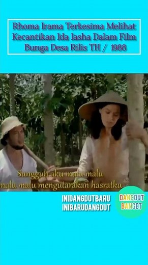 TERKESIMA RHOMA IRAMA BERSAMA IDA IYASHA DALAM FILM BUNGA DESA 1988 #dangdutbanget #forsa #rhoma
