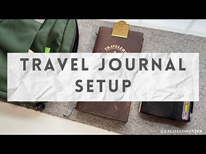 TRAVEL JOURNAL SETUP | traveler’s notebook & my travel journal kit