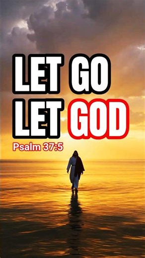 Let Go and Let God — Watch Him Work Psalm 37:5