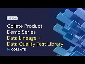 Product Demo: Collate Data Lineage + Intro. to Data Quality Testing Library