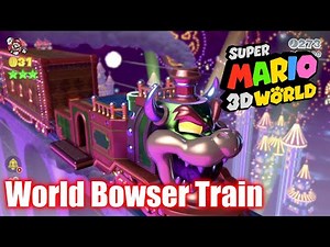 Super Mario 3D World – World Bowser Train - The Bowser Express