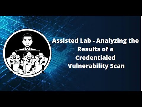 Assisted Lab Analyzing the Results of a Credentialed Vulnerability Scan