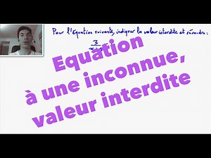 2nde Equation à une inconnue, valeur interdite