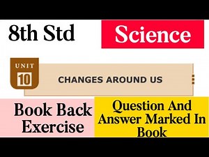 8th Std - Science | Unit 10 -Changes Around Us | Book Back Exercise - Question Answer Marked In Book