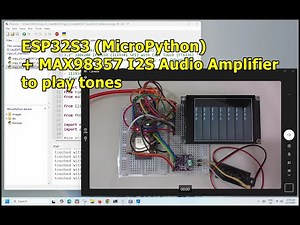 ESP32S3 (MicroPython) + MAX98357 I2S Audio Amplifier to play tones