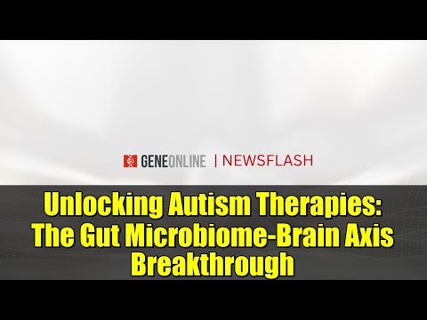 Unlocking Autism Therapies: The Gut Microbiome-Brain Axis Breakthrough