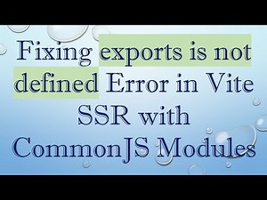 Fixing exports is not defined Error in Vite SSR with CommonJS Modules