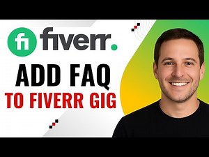 How to Add FAQ to Your Fiverr Gig – Step-by-Step Guide