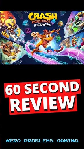 Crash Bandicoot 4 It's About Time 60 Second Review