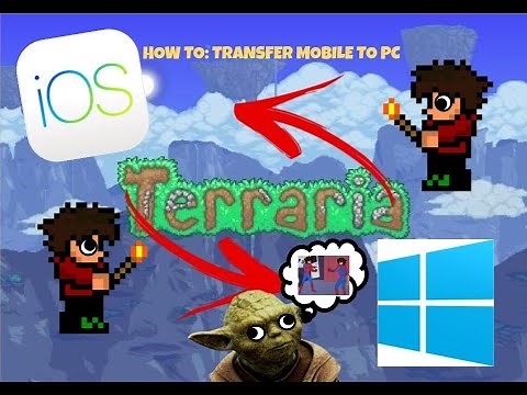 TERRARIA: HOW TO TRANSFER CHARACTERS/WORLDS FROM iOS MOBILE TO PC