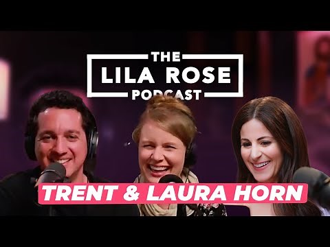 Dating Advice, Fighting, and Love Stories w/ Trent and Laura Horn | The Lila Rose Podcast E29