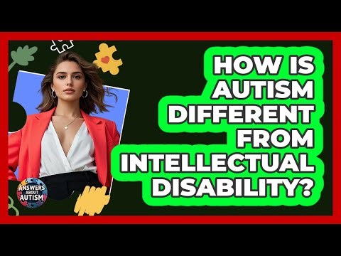 How Is Autism Different From Intellectual Disability? - Answers About Autism