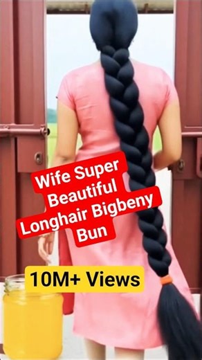 🥰Wife Super Beautiful Longhair Bigbeny Bun💔😊 #shorts #viralvideo #hairstyle #bigbeny #love #reels💋