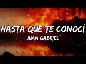 Juan Gabriel - Hasta Que Te Conocí (Letra/Lyrics)